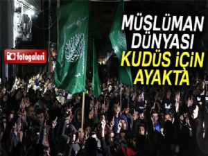 Müslüman dünyası Kudüs için ayakta