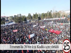  Erzurum'da 20 bin kişi Kudüs için yürüdü 