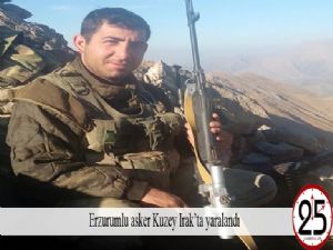  Erzurumlu asker Kuzey Irak'ta yaralandı 