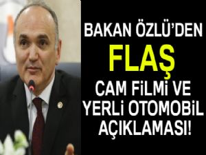 Bakan Özlü'den cam filmi ve yerli otomobil açıklaması