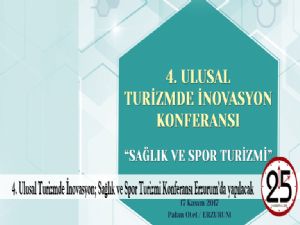   4. Ulusal Turizmde İnovasyon; Sağlık ve Spor Turizmi Konferansı Erzurum'da yapılacak 