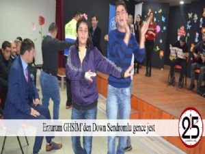  Erzurum GHSİM'den Down Sendromlu gence jest 