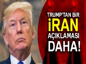 Trump'tan bir İran açıklaması daha