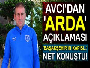 Abdullah Avcı: 'Başakşehir'in kapısı Arda'ya sonuna kadar açık'