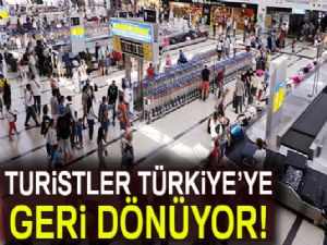Turistler Türkiye'ye geri dönüyor