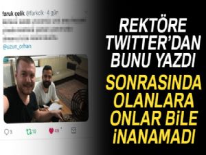 Rektöre Twitter'dan bu mesajı atınca..