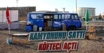 Kamyonunu Sattı Köfteci Açtı