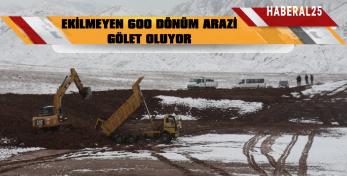 Ekilmeyen 600 Dönüm Arazi Gölet Oluyor