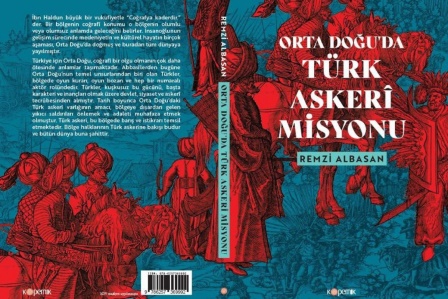 Önemli isimden kritik kitap: 'Orta Doğu'da Türk Askeri Misyonu'